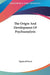The Origin And Development Of Psychoanalysis by Sigmund Freud