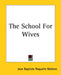 The School For Wives by Jean-Baptiste Moliere