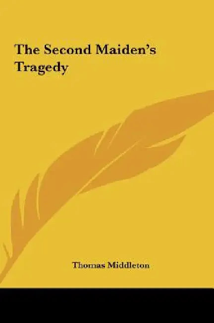 The Second Maiden's Tragedy by Thomas Middleton