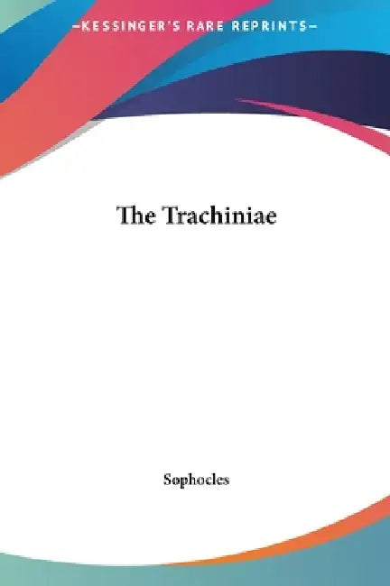 The Trachiniae by Sophocles