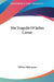 The Tragedie Of Julius Caesar by William Shakespeare