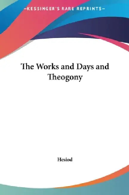 The Works and Days and Theogony by Hesiod