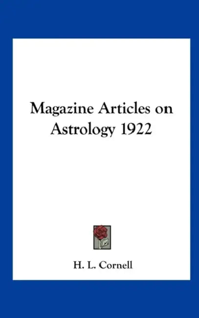 Magazine Articles on Astrology 1922 by H. L. Cornell