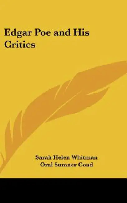 Edgar Poe and His Critics by Sarah Helen Whitman, Oral Sumner Coad