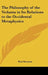 The Philosophy of the Vedanta in Its Relations to the Occidental Metaphysics by Paul Deussen