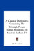A Classical Dictionary: Containing The Principle Proper Names Mentioned In Ancient Authors V1 by Charles Anthon