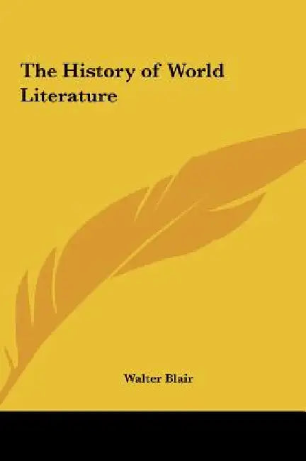The History of World Literature by Walter Blair