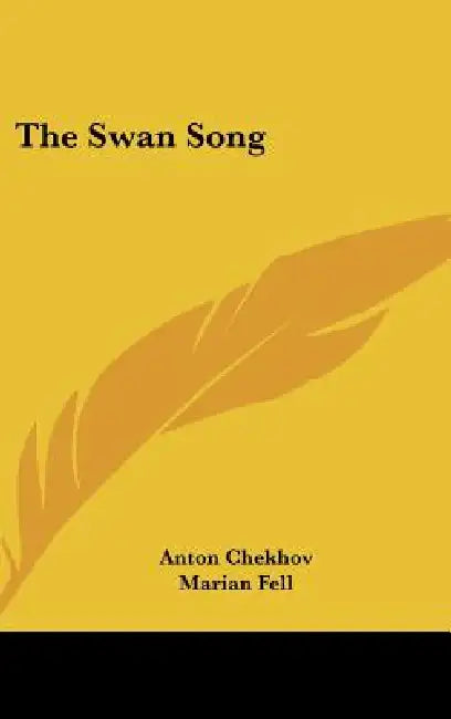The Swan Song by Anton Chekhov, Marian Fell