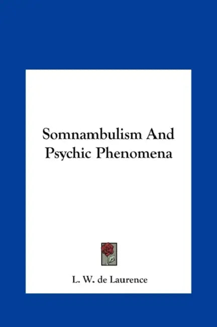 Somnambulism And Psychic Phenomena by L. W. de Laurence