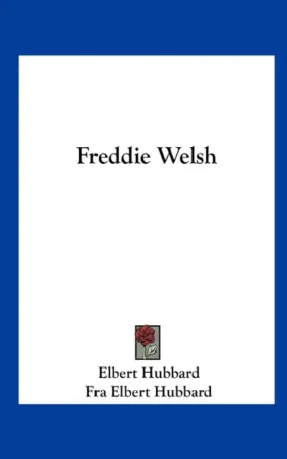 Freddie Welsh by Elbert Hubbard, Fra Elbert Hubbard