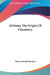 Alchemy The Origin Of Chemistry by Thomas Joseph Pettigrew
