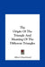 The Origin Of The Triangle And Meaning Of The Different Triangles by Albert Churchward