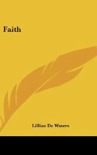 Faith by Lillian de Waters