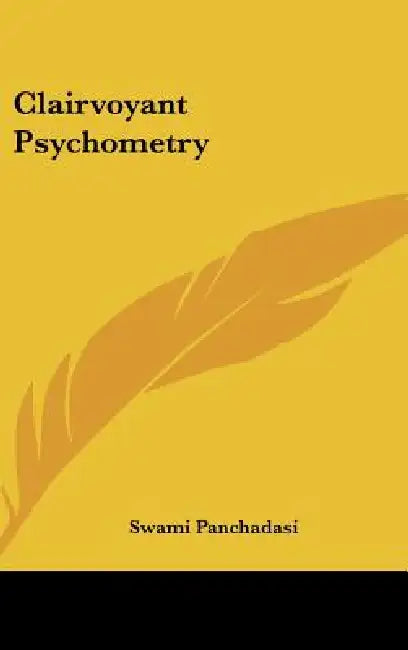 Clairvoyant Psychometry by Swami Panchadasi