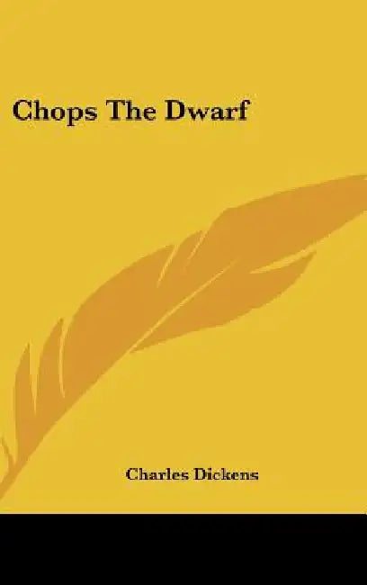 Chops The Dwarf by Charles Dickens