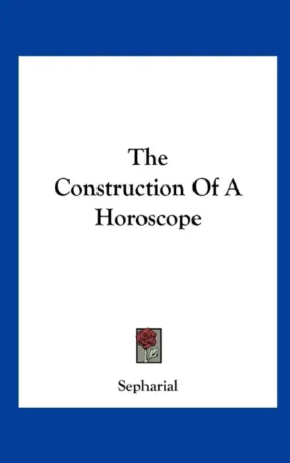 The Construction of a Horoscope by Sepharial