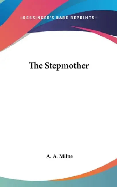 The Stepmother by A. A. Milne