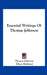 Essential Writings Of Thomas Jefferson by Thomas Jefferson, Elbert Hubbard