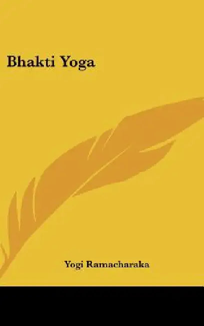 Bhakti Yoga by Yogi Ramacharaka