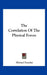 The Correlation Of The Physical Forces by Michael Faraday