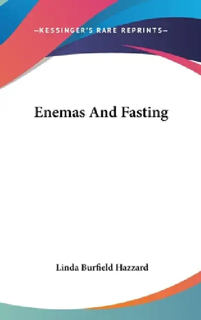 Enemas And Fasting by Linda Burfield Hazzard