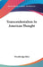 Transcendentalism In American Thought by Woodbridge Riley