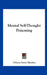 Mental Self-Thought Poisoning by Orison Swett Marden