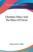Christian Ethics And The Ethics Of Christ by Frances Power Cobbe