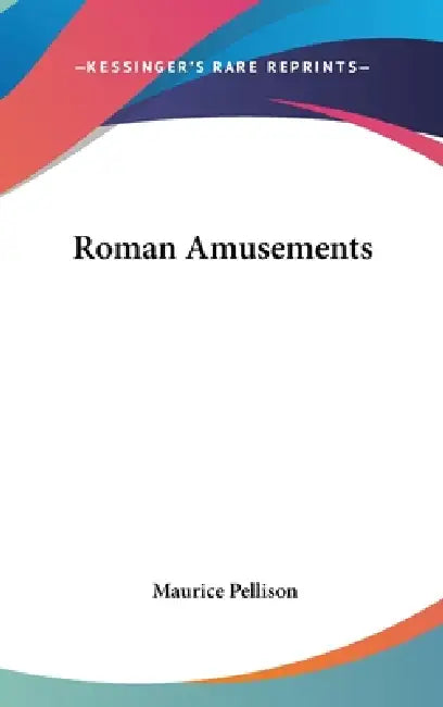 Roman Amusements by Maurice Pellison