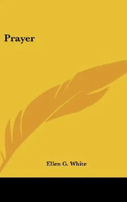 Prayer by Ellen G. White