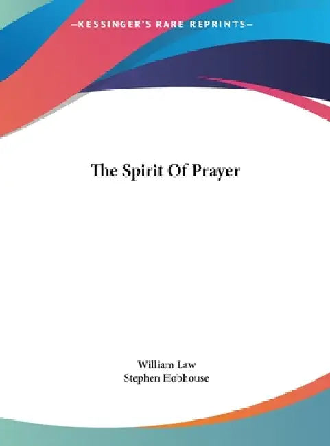 The Spirit Of Prayer by William Law, Stephen Hobhouse
