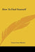 How To Find Yourself by Orison Swett Marden