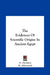 The Evidences Of Scientific Origins In Ancient Egypt by D. Davidson, H. Aldersmith