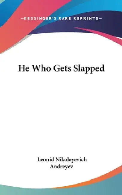 He Who Gets Slapped by Leonid Nikolayevich Andreyev