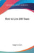 How to Live 100 Years by Luigi Cornaro