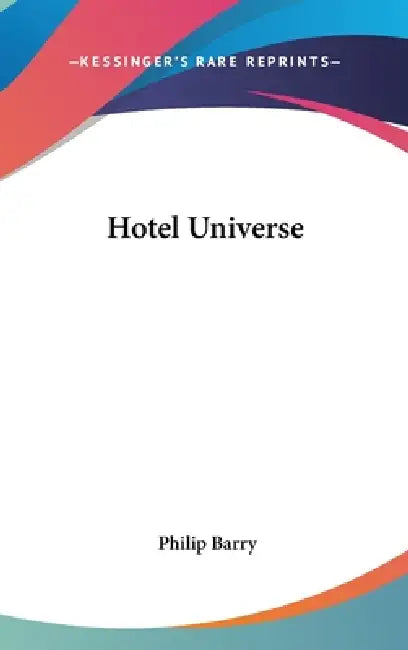 Hotel Universe by Philip Barry