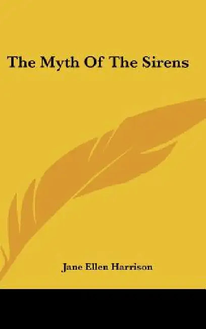 The Myth Of The Sirens by Jane Ellen Harrison