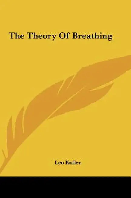 The Theory Of Breathing by Leo Kofler