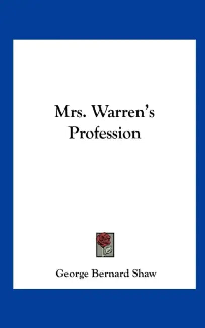 Mrs. Warren's Profession by George Bernard Shaw