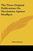 The Three Original Publications On Vaccination Against Smallpox by Edward Jenner