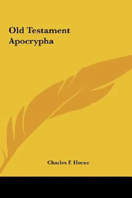 Old Testament Apocrypha by Charles F. Horne