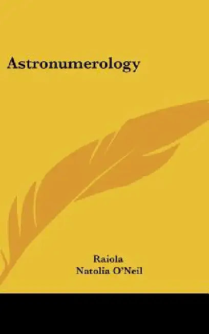 Astronumerology by Raiola, Natolia O'Neil