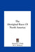 The Aboriginal Races of North America by Samuel G. Drake, Jr. Williams H. L.