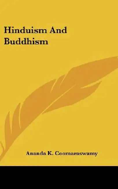 Hinduism And Buddhism by Ananda K. Coomaraswamy