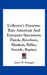 Collector's Firearms: Rare American And European Specimens; Pistols, Revolvers, Muskets, Rifles, Swords, Rapiers by James W. Flanagan