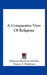 A Comparative View of Religions by Johannes Henricus Scholten, Francis T. Washburn