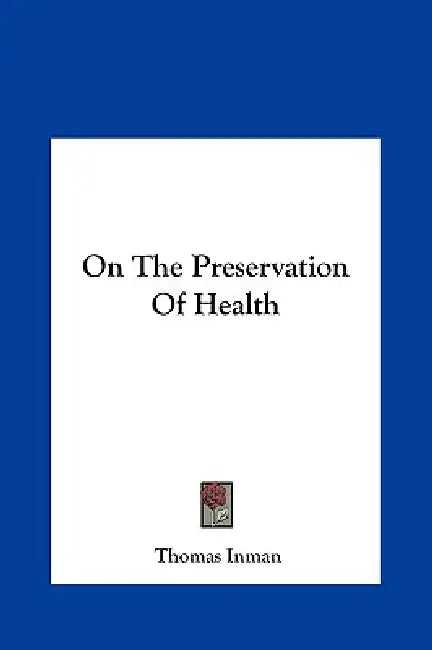 On the Preservation of Health by Thomas Inman
