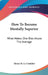 How To Become Mentally Superior: What Makes One Rise Above The Average by Henry M. Le Chatelier