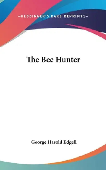 The Bee Hunter by George Harold Edgell