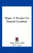 Magic: A Treatise On Natural Occultism by Manly Palmer Hall, M. D. Logan